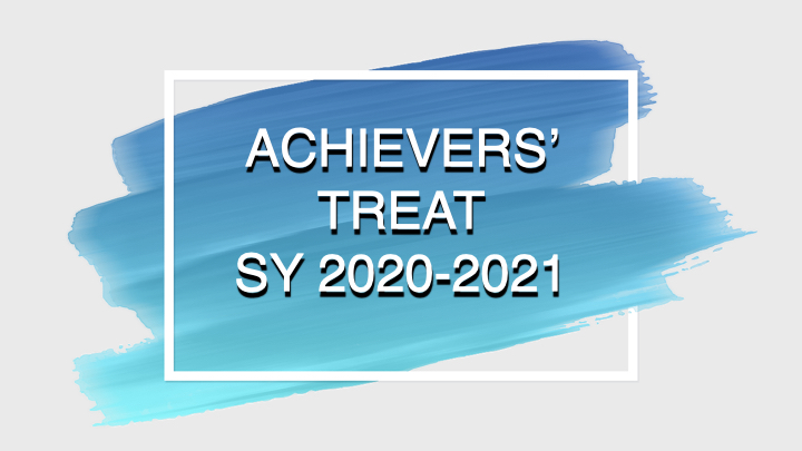 Achievers Treat, Sy 2020 2021.001
