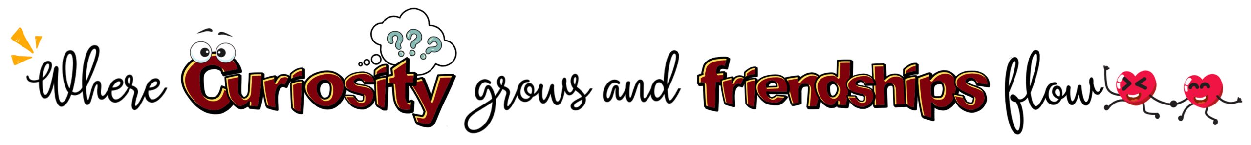 Where Curiosity Grows And Friendships Flow